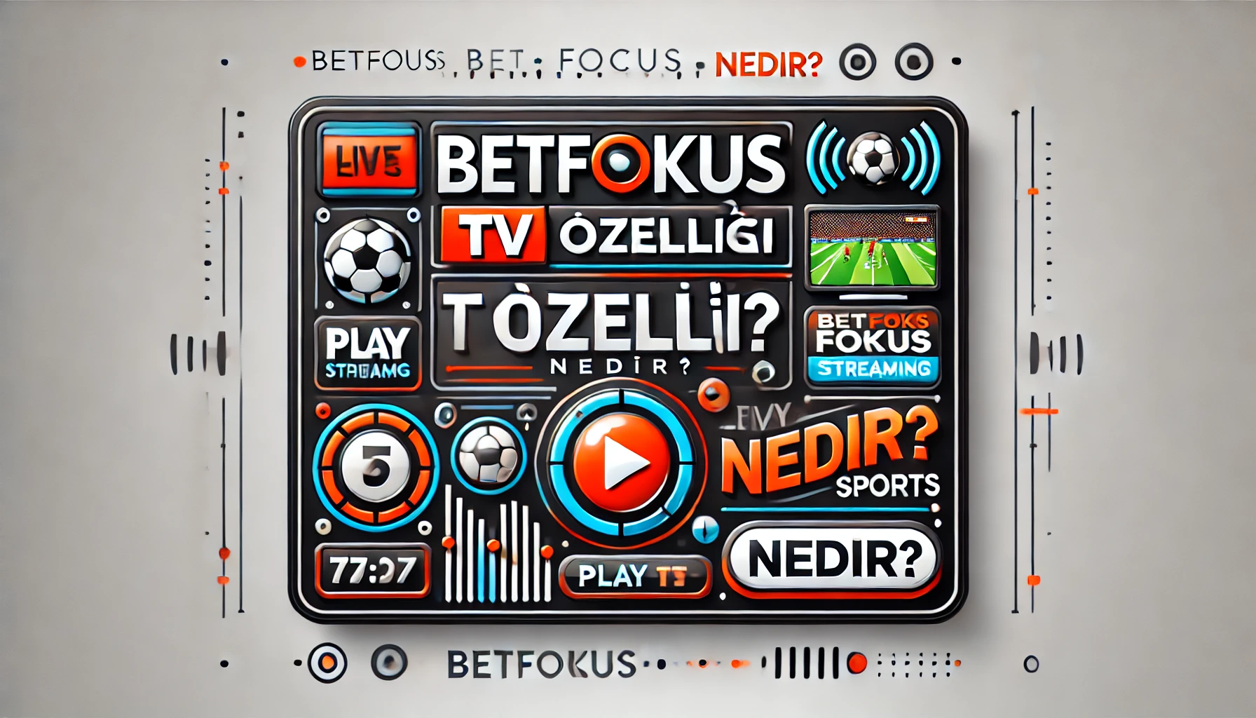 Betfokus TV Özelliği Nedir?